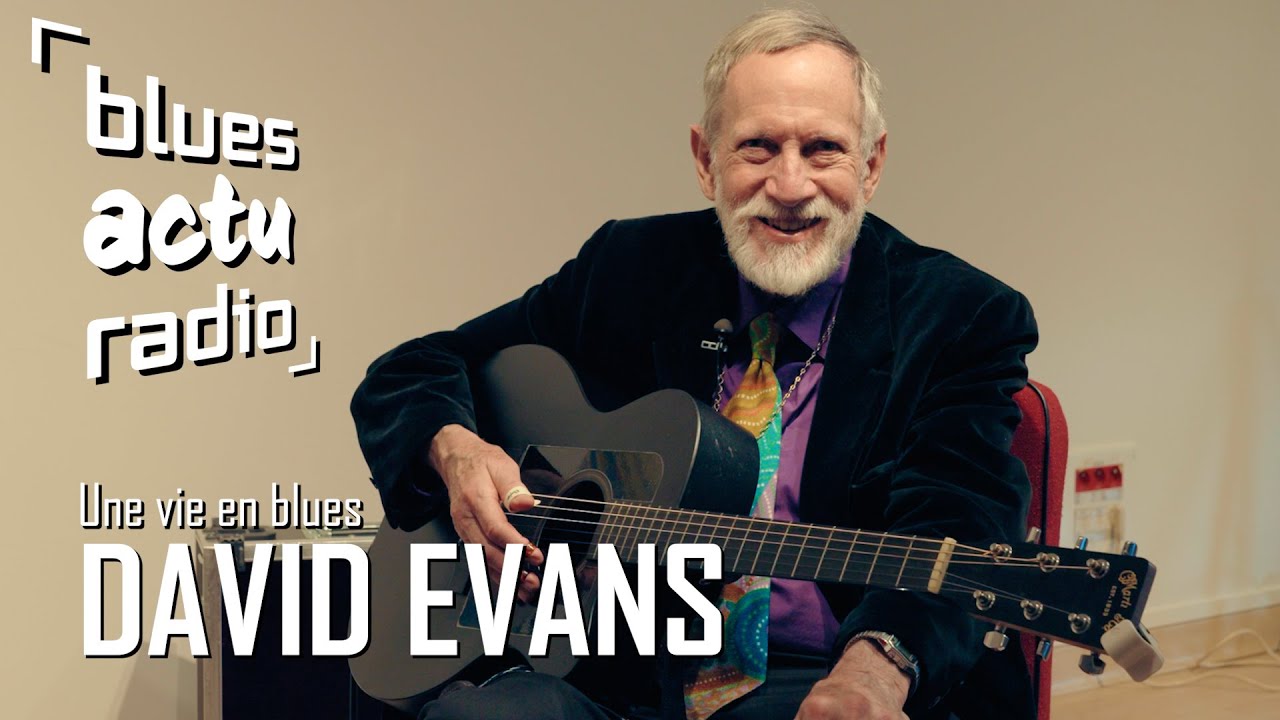 DAVID EVANS : Une Vie en Blues | Interview sur Blues Actu Radio (VOST)