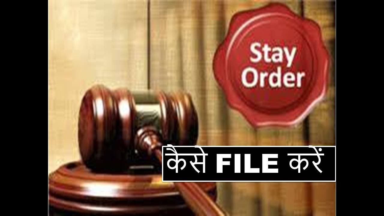 How to file stay order Petitions | Stay Order कैसे File करें