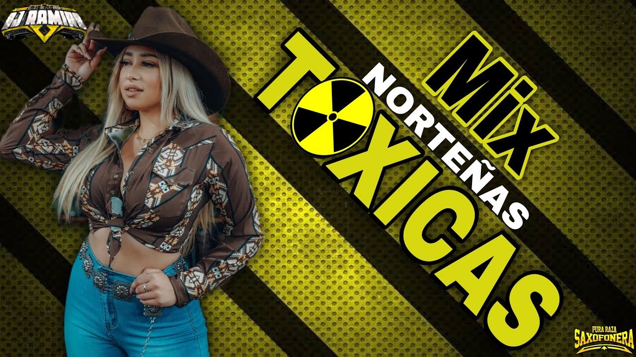 Mix Norteñas TOXICAS /@PuraRazaSaxofonera/ @DjRamiroElDjDeLaRaza 2023