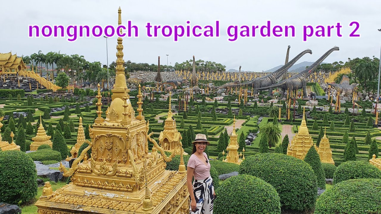 ONE OF THE MOST VISITED IN THAILAND MOST BEAUTIFUL GARDEN IN THE WORLD? NONGNOOCH TOUR TIPS PART 2