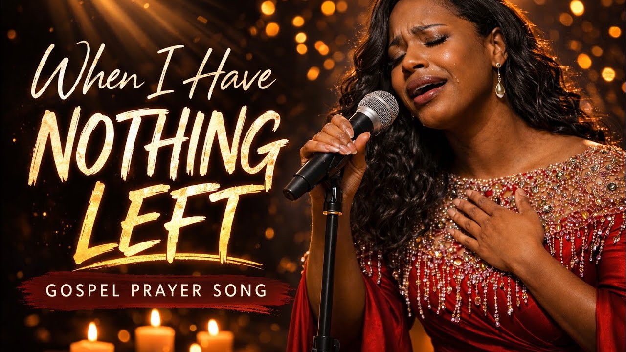 When I Have Nothing Left | Emotional Gospel Prayer Song | Deep Worship