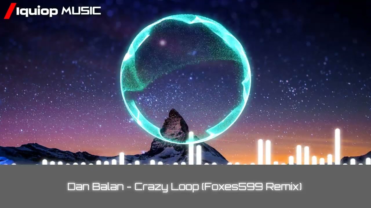 Dan Balan - Crazy Loop (Foxes599 Remix)