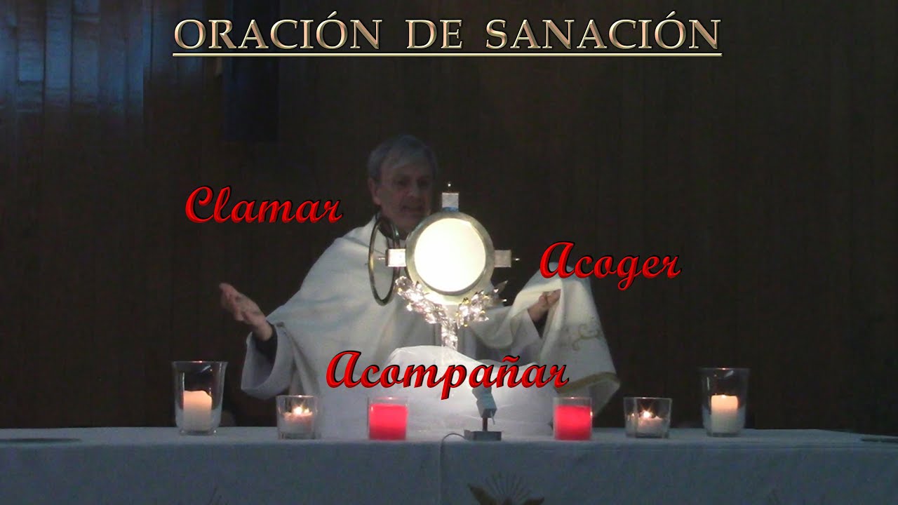 Oración de Sanación 2025-10-26 Clamar. Acoger. Acompañar  ~  Padre Eduardo Toraño