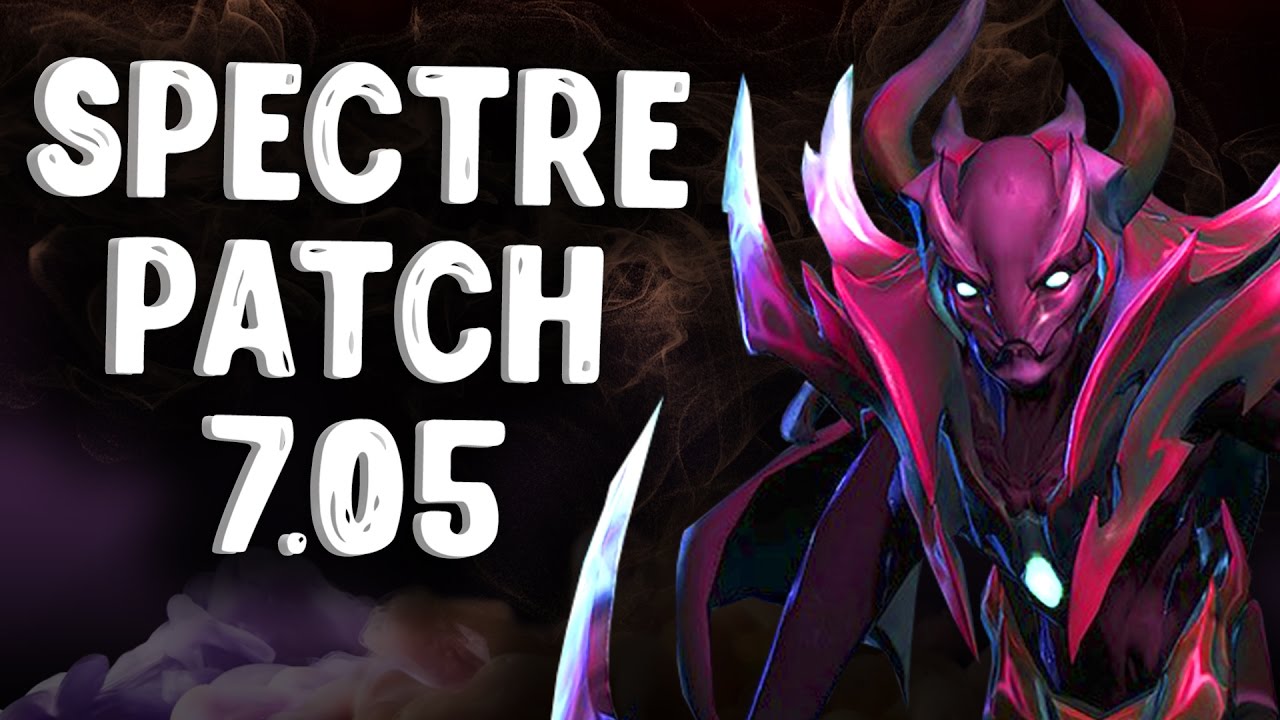НОВАЯ СПЕКТРА ПАТЧ 7.05 ДОТА 2 - SPECTRE PATCH 7.05 DOTA 2