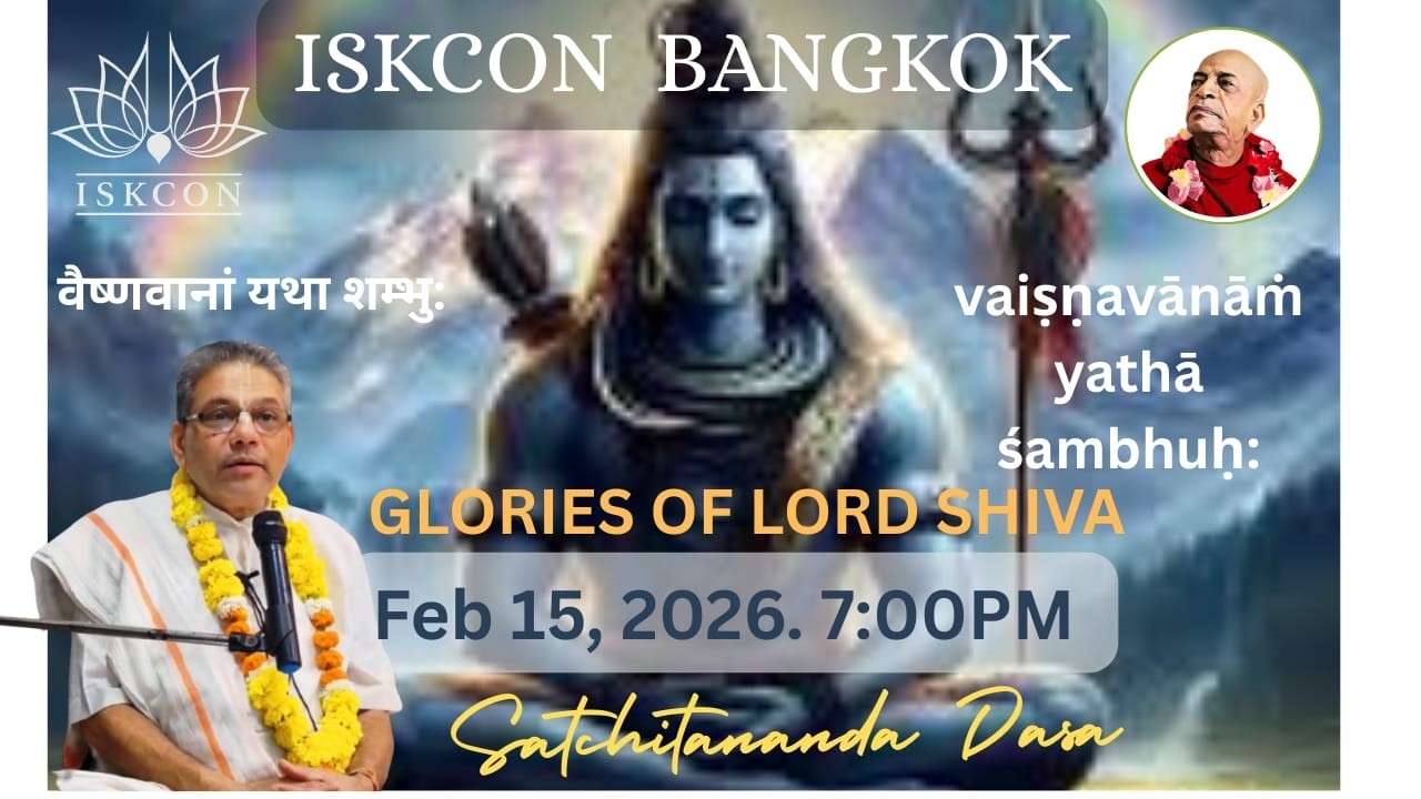 Glories of Lord Shiva Iskcon Bangok Thailand, Lecture by Satchitananda Dasa. Feb 15, 2026
