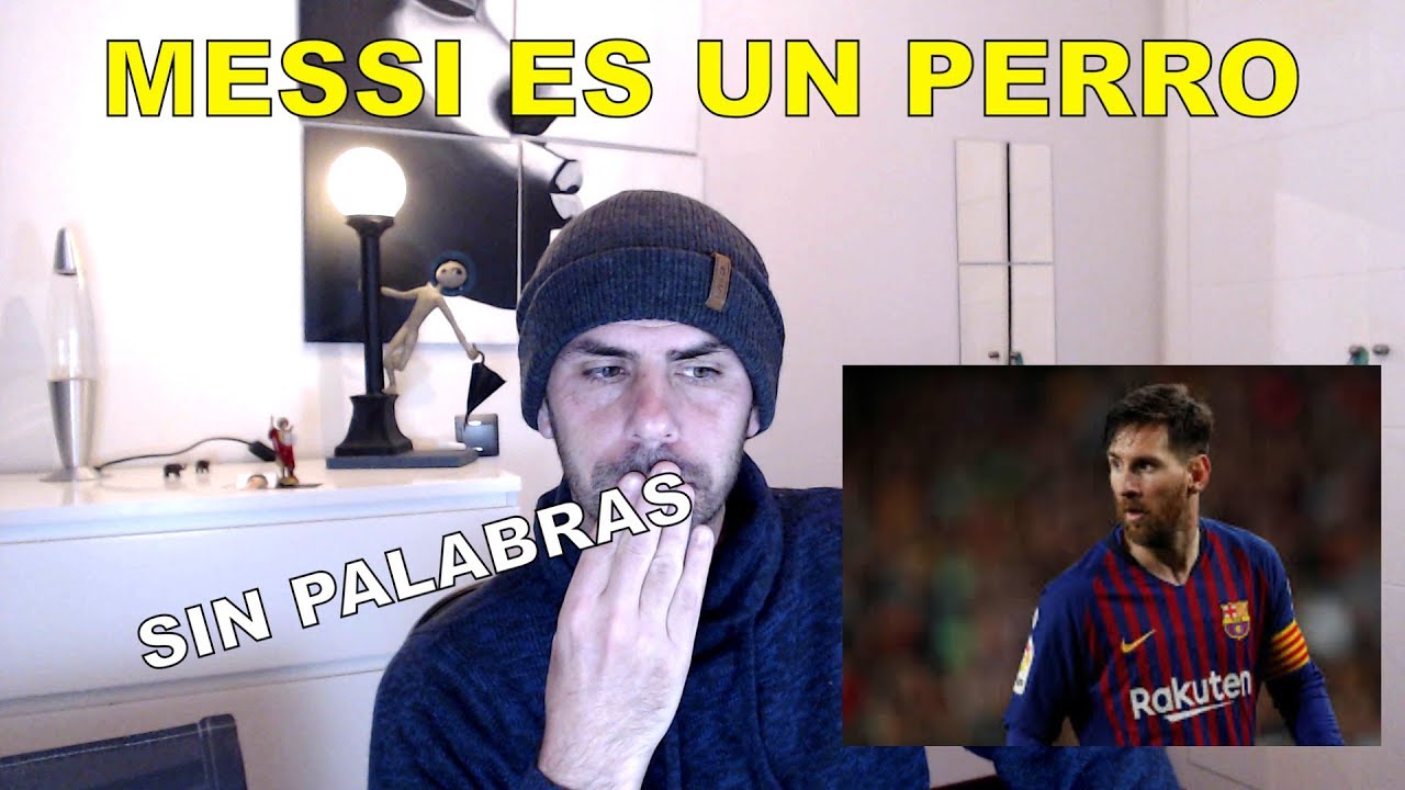 REACCI&Oacute;N de un MADRIDISTA A MESSI ES UN PERRO