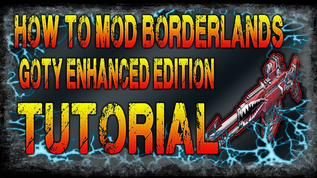 UPDATE: How to Mod Borderlands GOTY Enhanced Edition with Willowtree! (2019) (Tutorial)