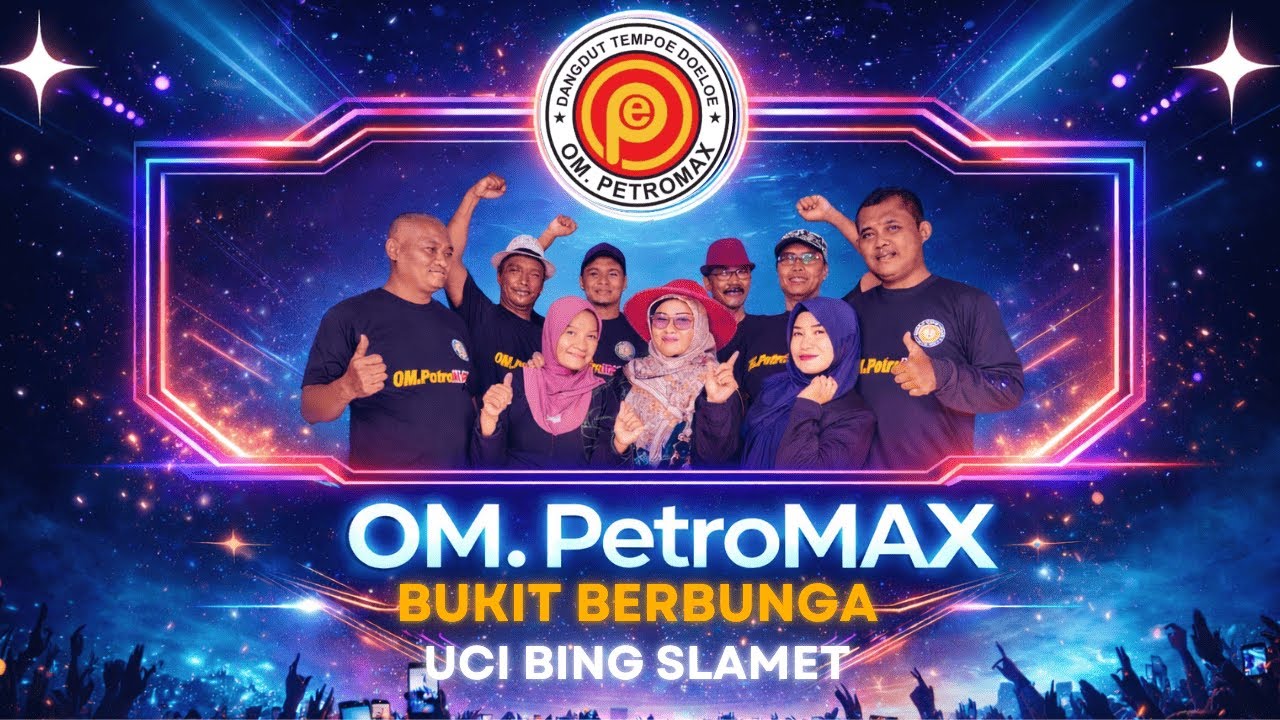 BUKIT BERBUNGA - UCI BING SLAMET II OM PetroMAX