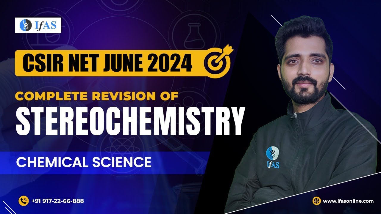 Steriochemistry Complete Revision | Organic Chemistry | CSIR NET Chemical Science June 2024 | IFAS