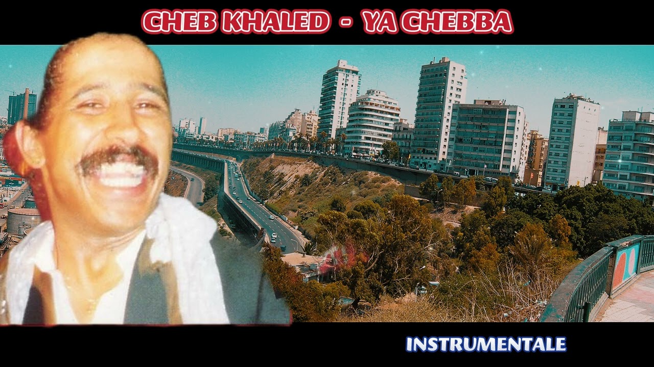 Cheb Khaled - Ya Chebba ( Instrumentale )