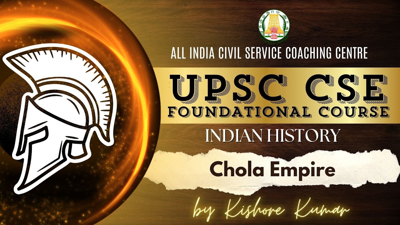 Day - 32 | History | Chola Empire | UPSC Foundation | Mr. Kishore Kumar