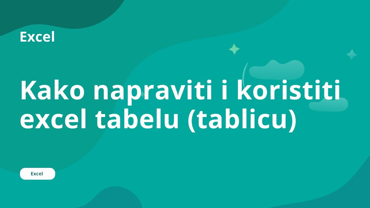 Kako napraviti i koristiti excel tabelu (tablicu)