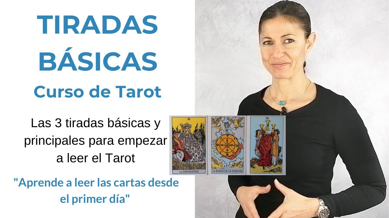 CURSO DE TAROT. LAS 3 TIRADAS B&Aacute;SICAS DE TAROT PARA EMPEZAR A LEER LAS CARTAS.