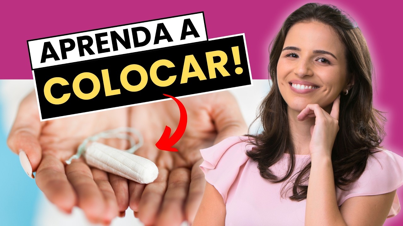 COMO COLOCAR O ABSORVENTE INTERNO CORRETAMENTE? | O GUIA COMPLETO PARA USAR SEM MEDO!