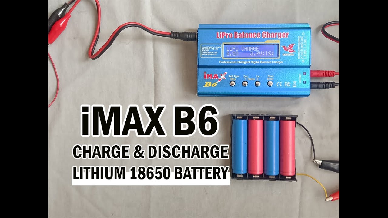 Imax B6 Charge and Discharge lithium battery  18650