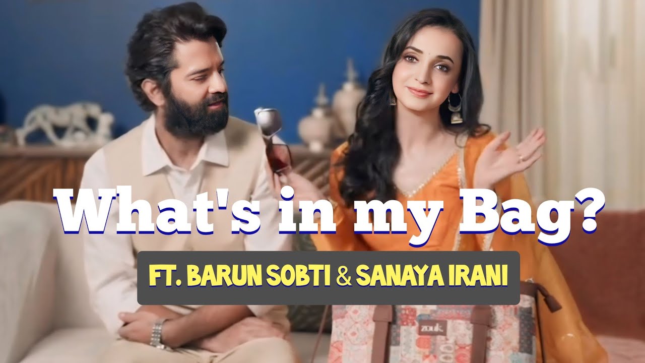 What's in my Bag? Ft. Barun Sobti and Sanaya Irani  | Zouk Bags