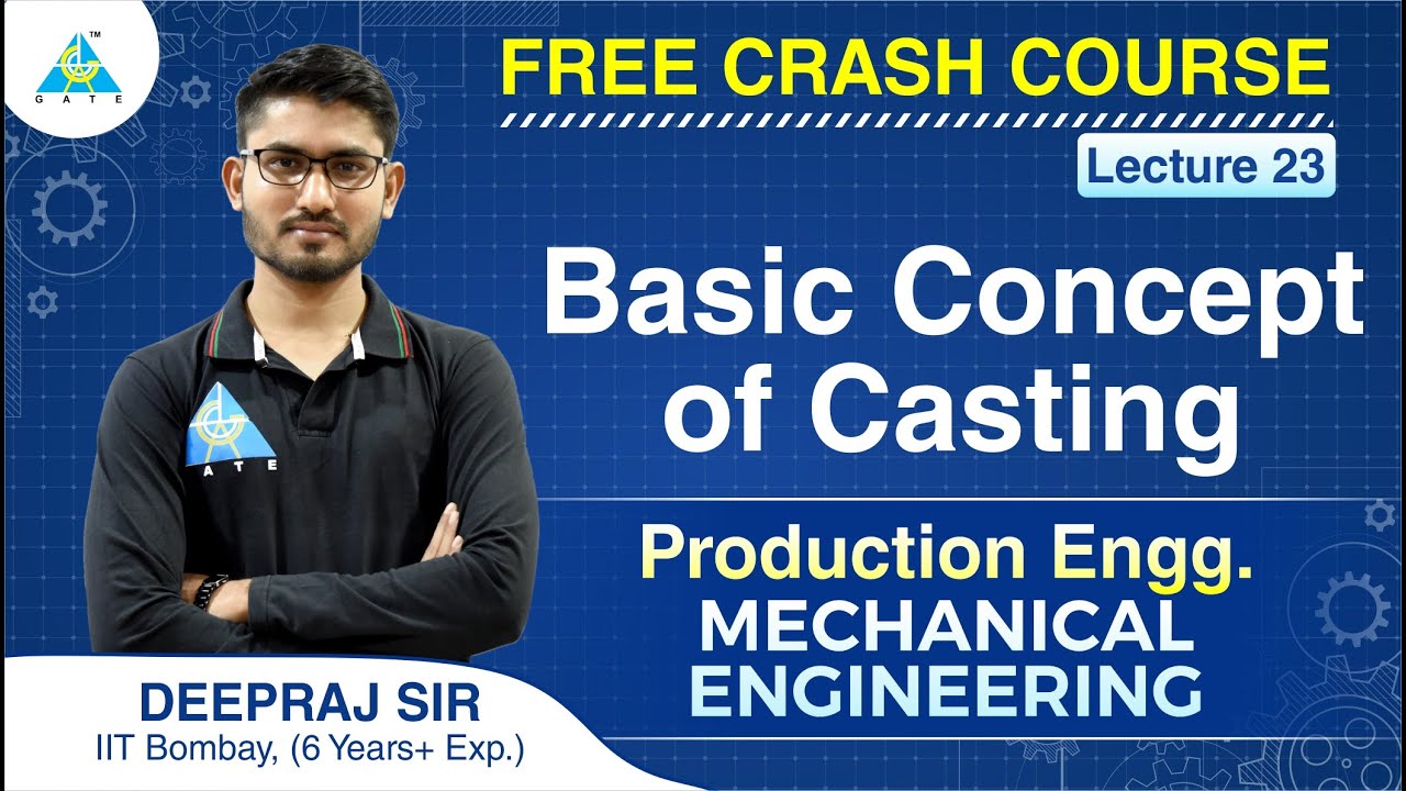 FREE CRASH COURSE | Lecture 23 | Basic concept of casting | Production Engineering | ME