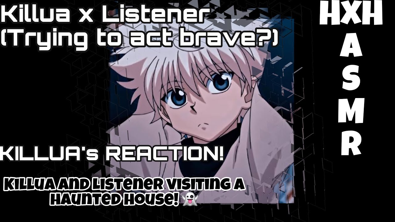 PROTECTIVE(scared)Killua x Listener|Killua and Listener Visit a Haunted House|HxH & Killua ASMR