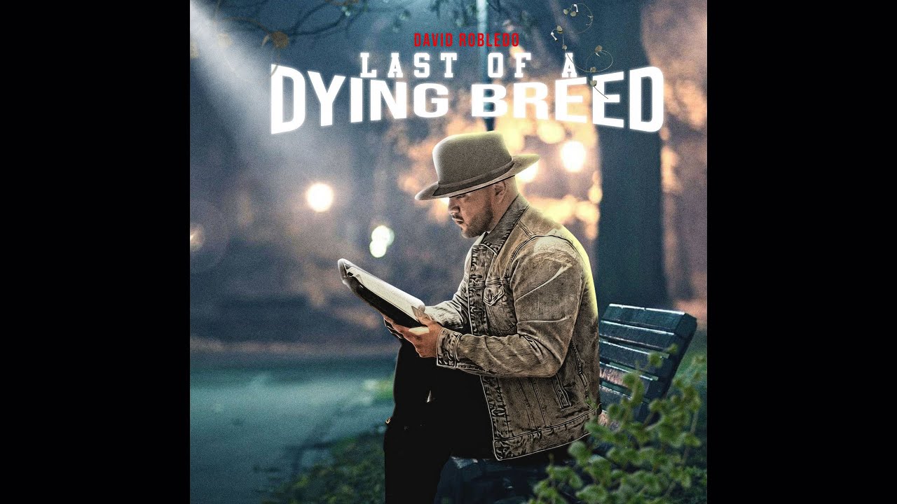 Last Of A Dying Breed - David Robledo - Soul Muzik