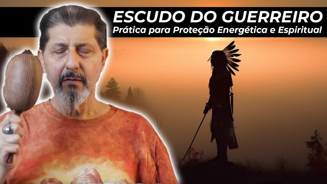 [INÉDITO] Escudo do Guerreiro - Prática para Proteção Energética e Espiritual! | Xamanismo em Você