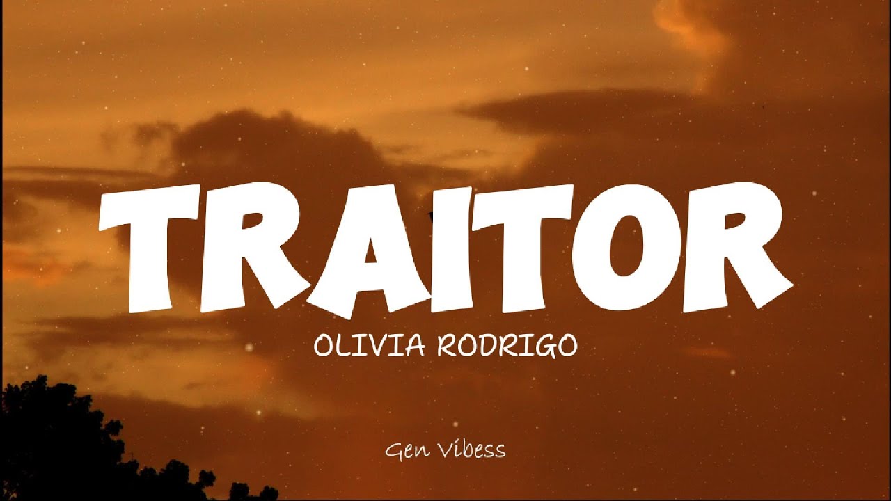 Olivia Rodrigo - Traitor | Lyrics