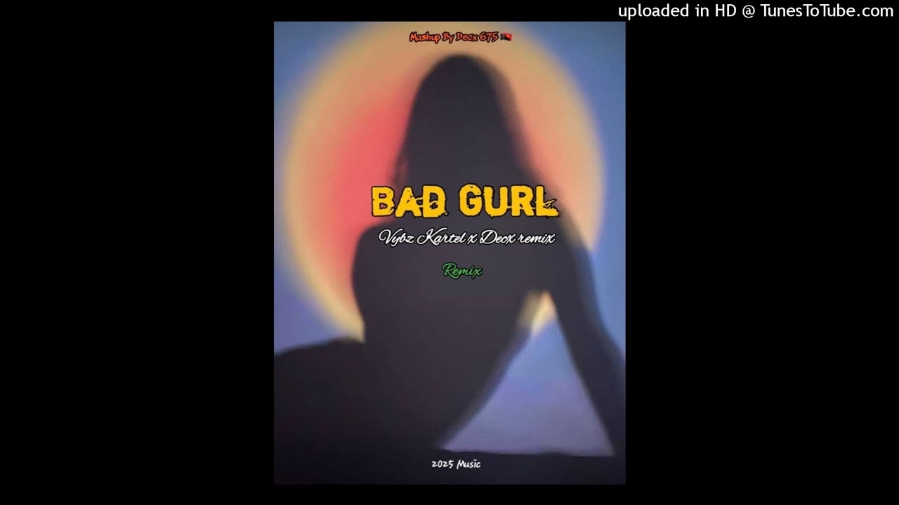 Vybz Kartel Bad gurl (Decx remix)2025