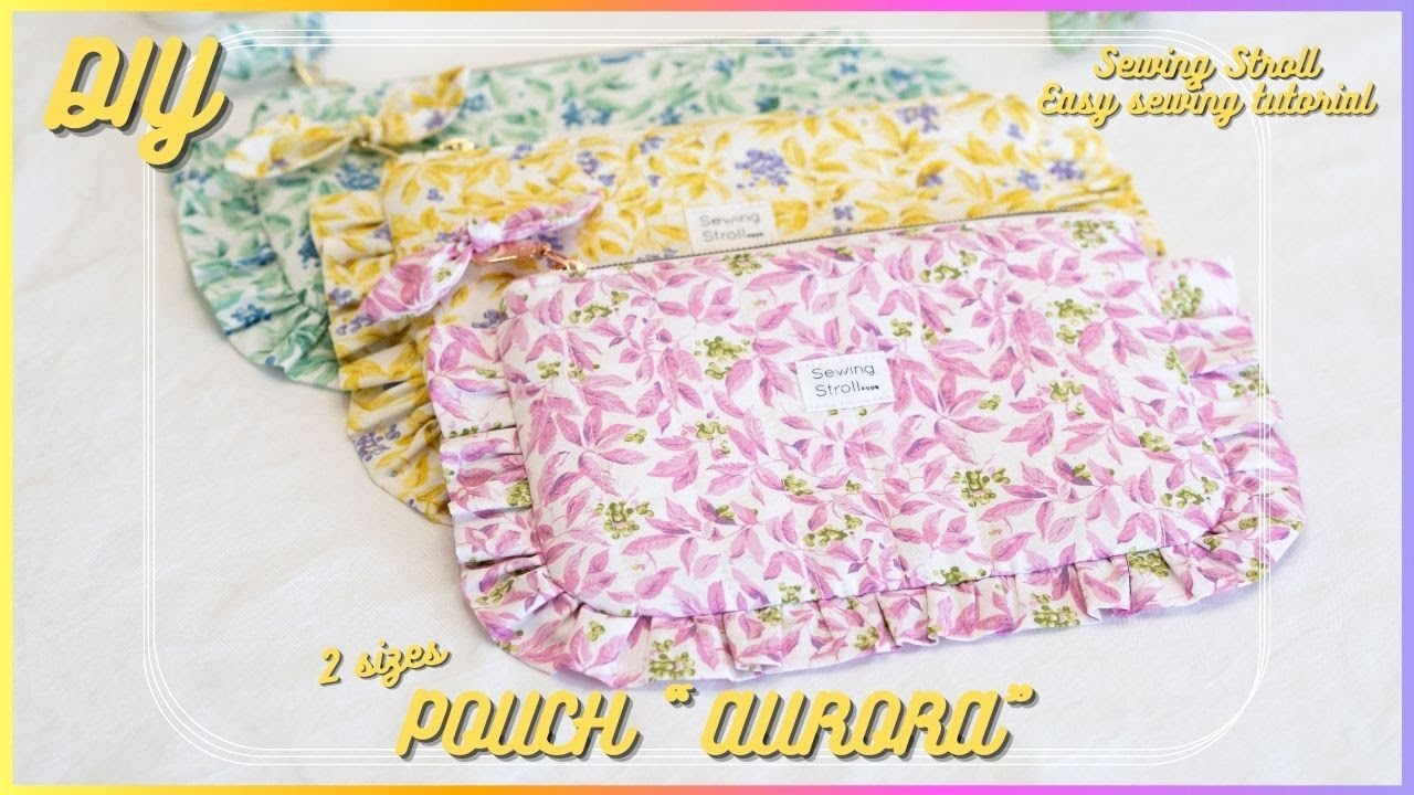 DIY Frill Pouch "Aurora" Sewing Tutorial | 2sizes | Hidden opening