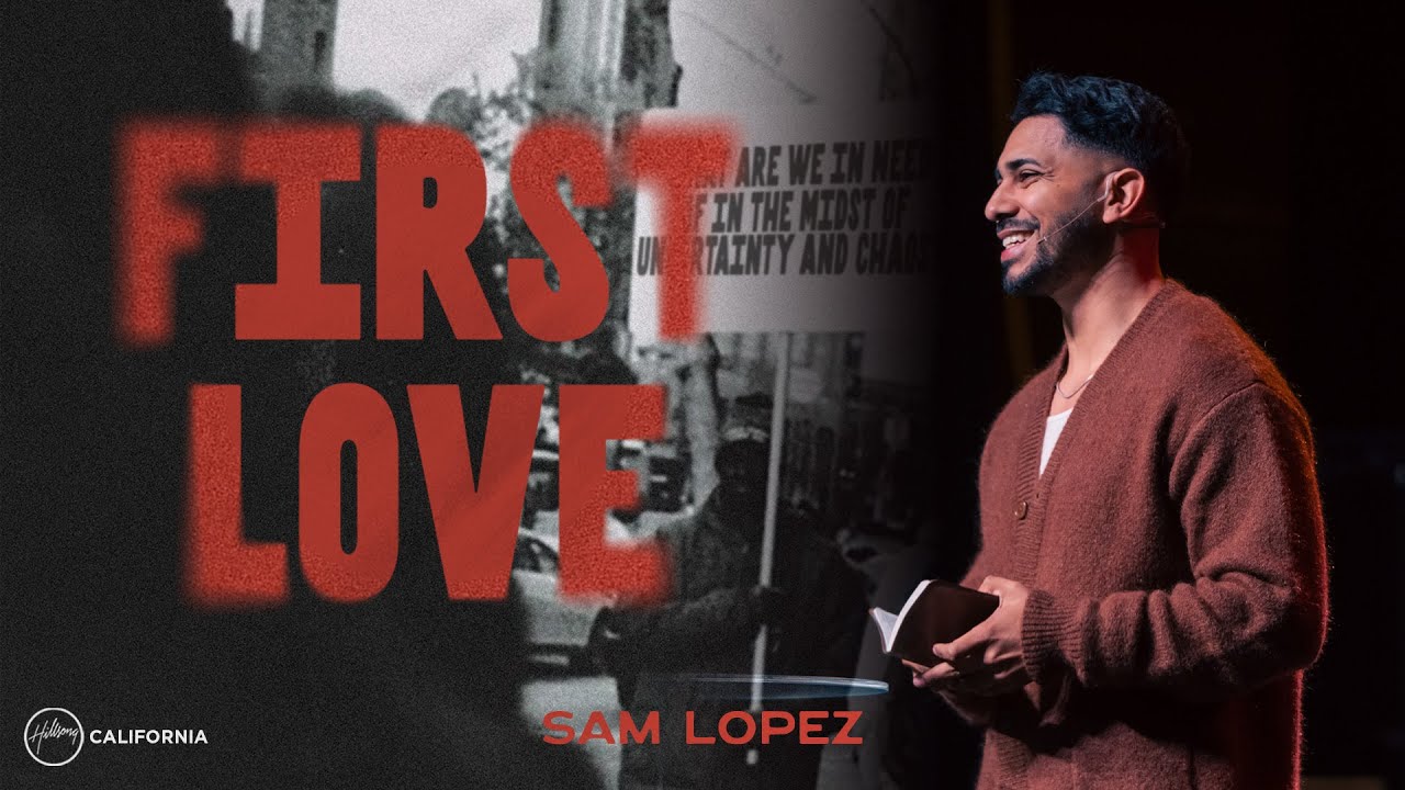 First Love | Sam Lopez | Hillsong California
