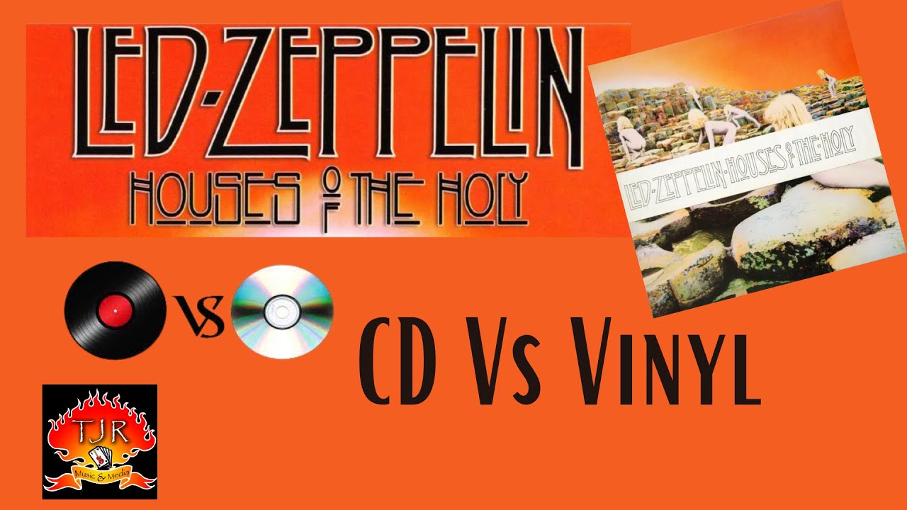 CD vs Vinyl Houses Of The Holy