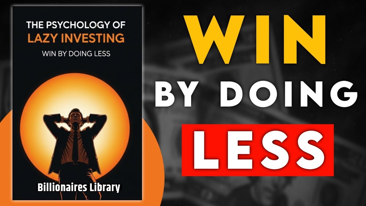 The Psychology of Lazy Investing: Win by Doing Less Audiobook