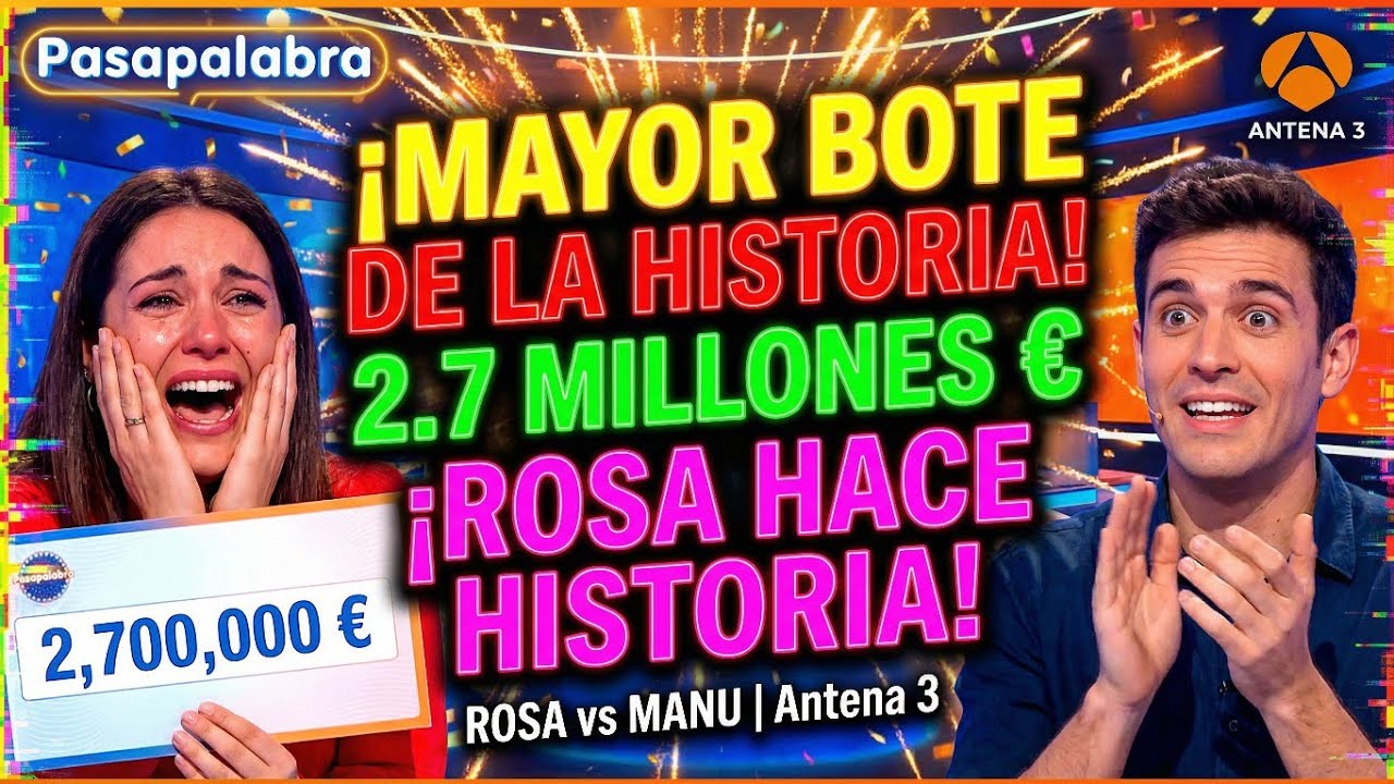 ROSA GANA el MAYOR BOTE de la Historia de Televisión en Pasapalabra: 2,7 MILLONES vs Manu | Antena 3
