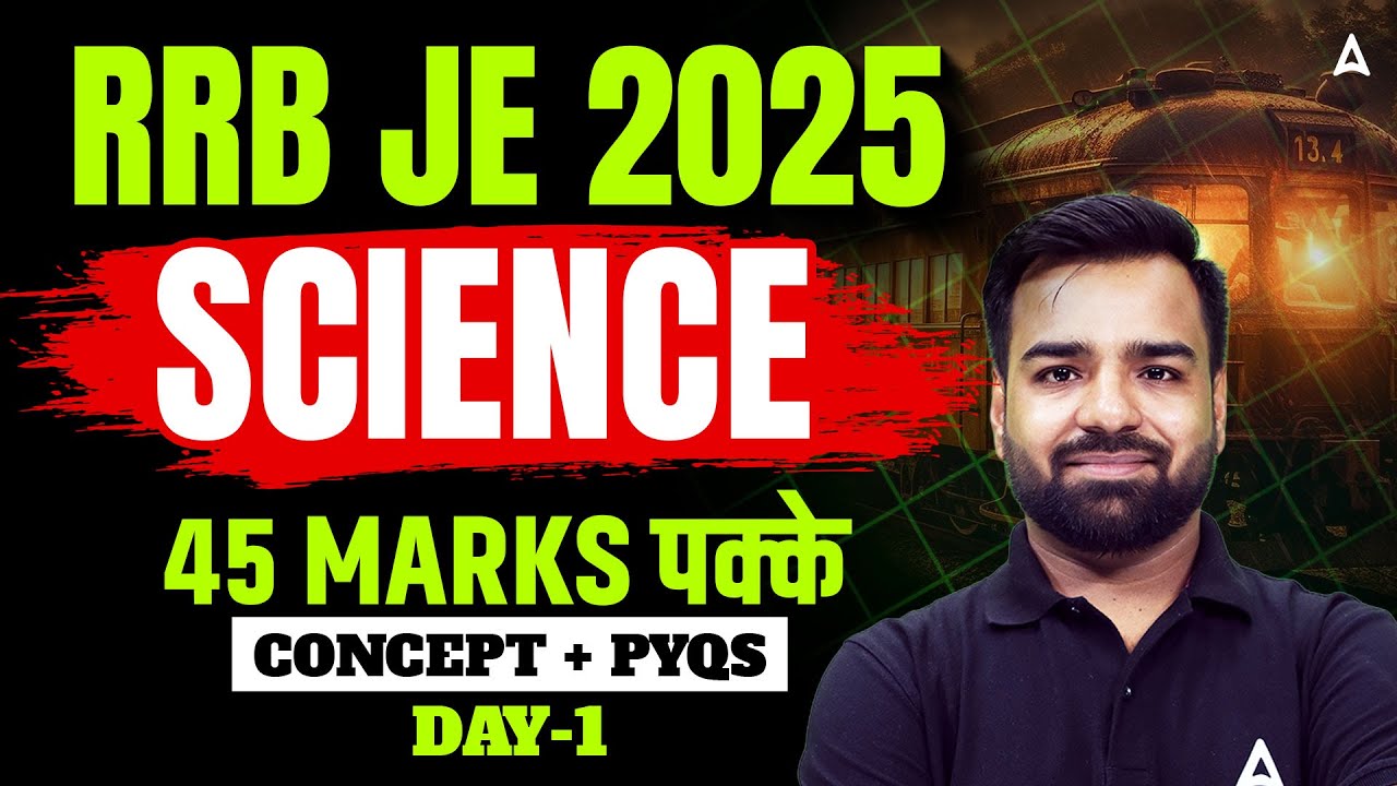 RRB JE 2025 Science | 45 Marks पक्के | MCQs + PYQs | Day-1 | By Deepmani Sir