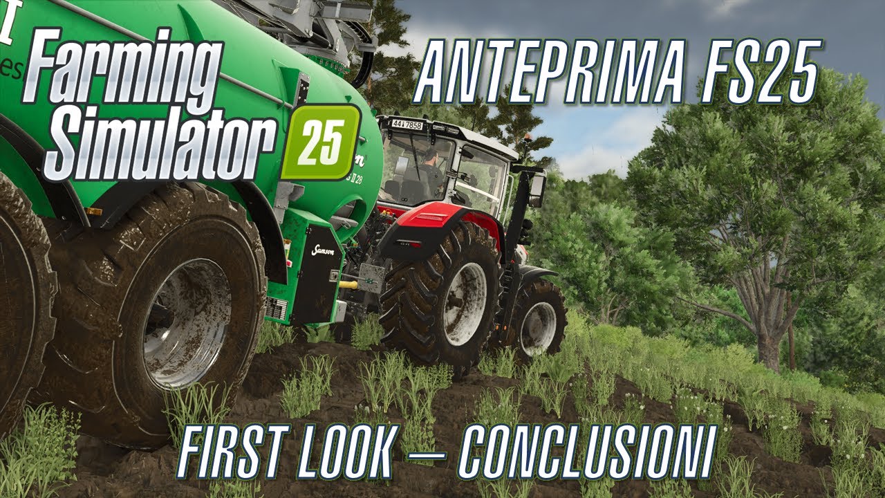 FARMING SIMULATOR 25 🚜 CONCLUSIONI (PERSONALI) FINALI: VALE LA PENA - ANTEPRIMA - GAMEPLAY ITA
