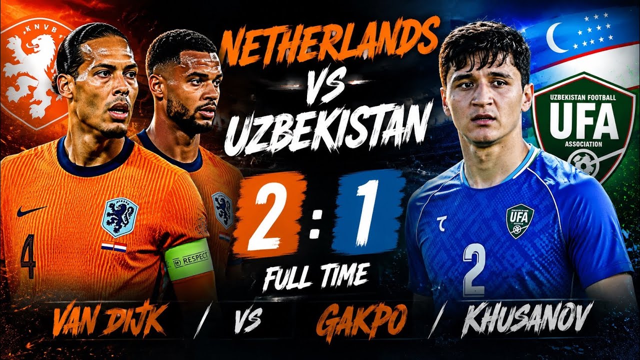 Netherlands 2:1 Uzbekistan | Full match HD highlights 