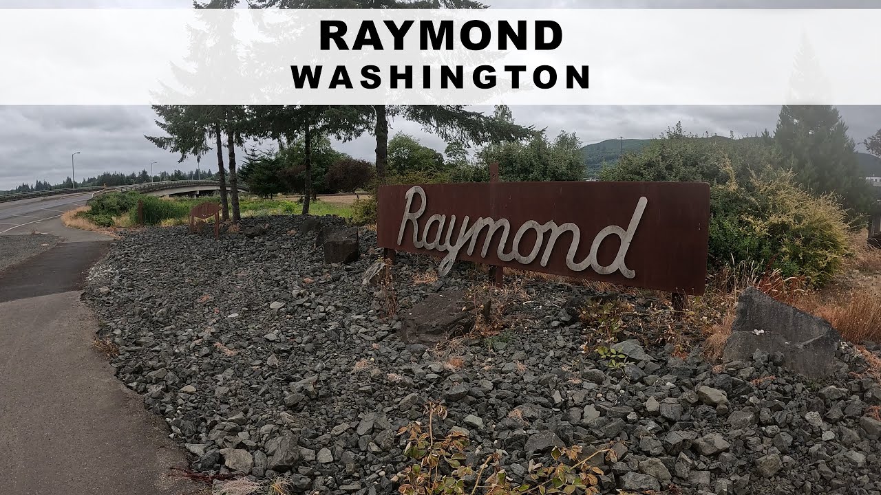 Exploring Raymond, Washington