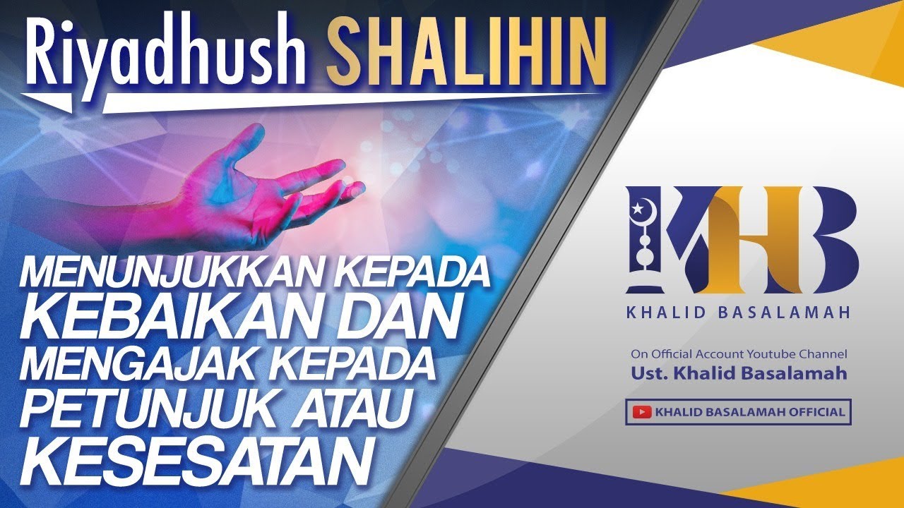 Riyadhush Shalihin #40 - Bab Menunjukkan kepada Kebaikan dan Mengajak kepada Petunjuk atau Kesesatan