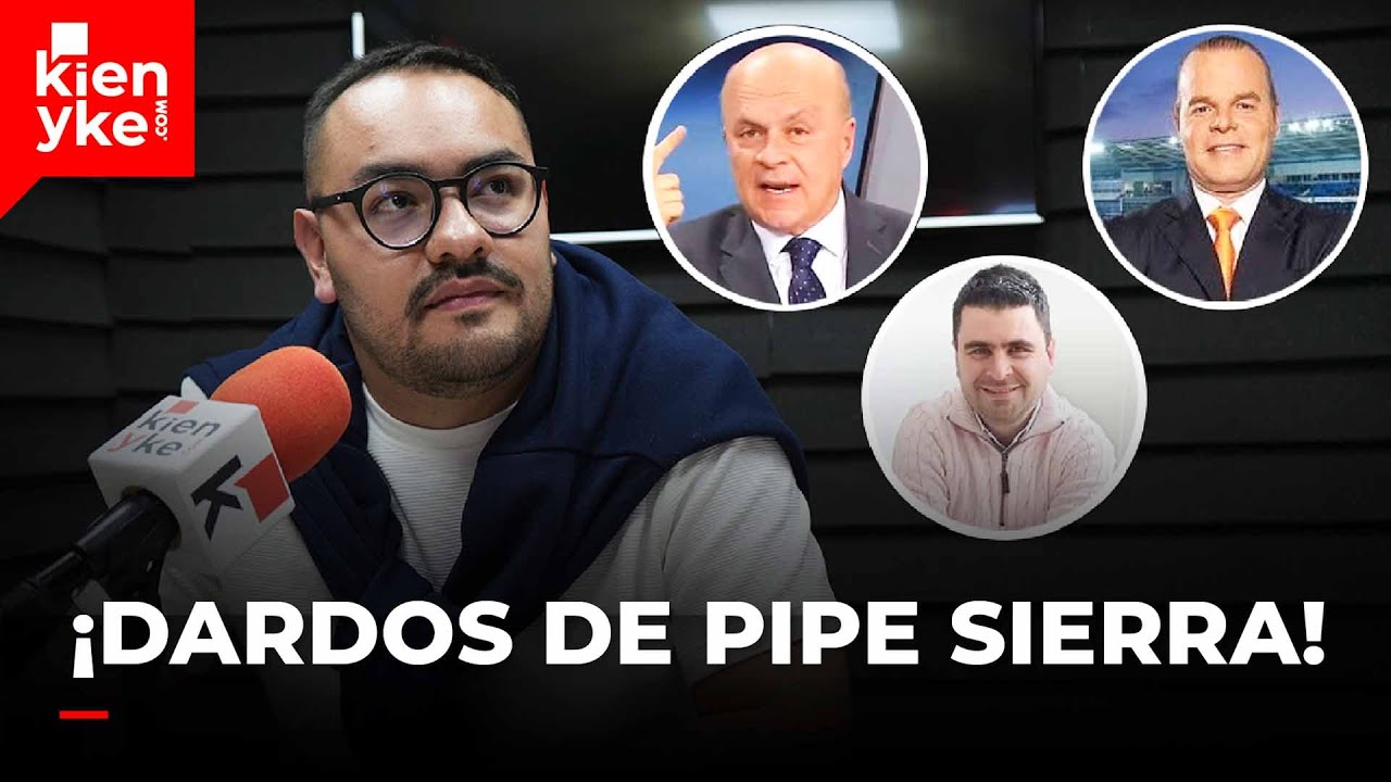 Pipe Sierra se despacha contra Carlos Antonio V&eacute;lez, Mariano Olsen y m&aacute;s