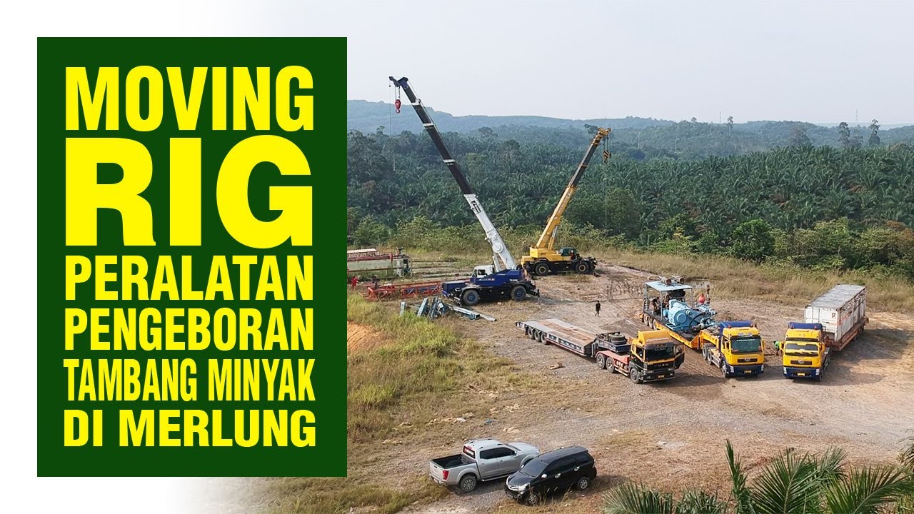 Moving Rig Peralatan Pengeboran Tambang Minyak di Merlung