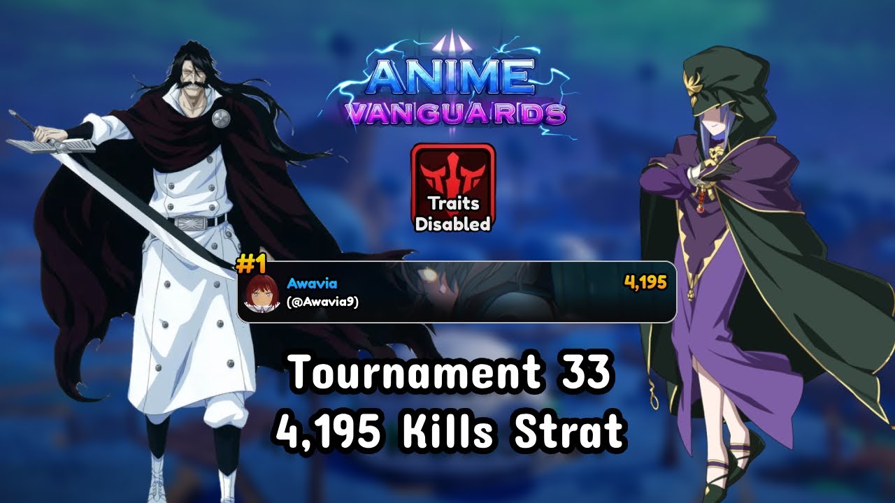 [Traitlesss] Tournament 33 4,195+ Kills Initial Strat | Anime Vanguards