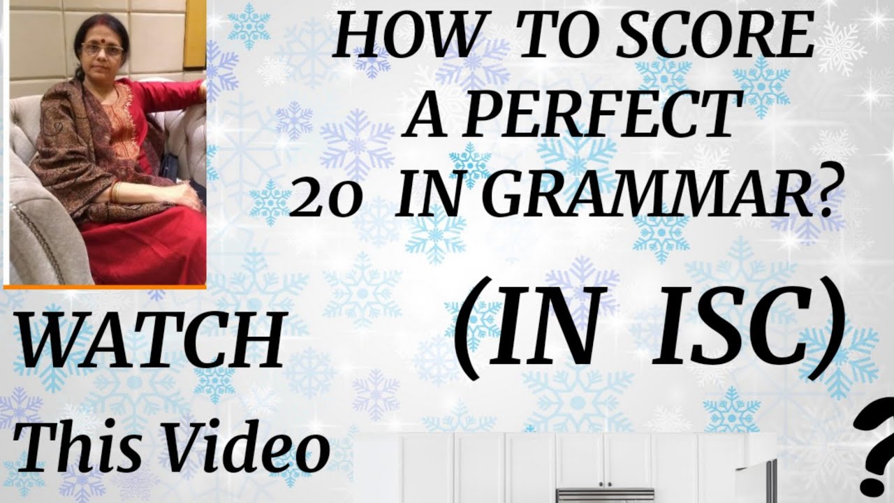 ISC Grammar... How to get a perfect 20...WATCH THIS VIDEO.