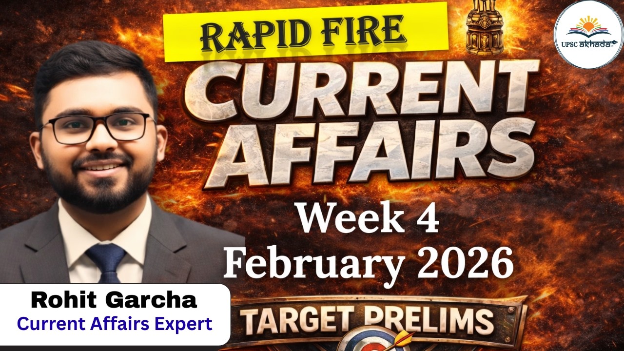 Prelims Weekly Current Affairs (Week 4, February 2026) in Rapid Fire | UPSC CSE | HCS | PCS