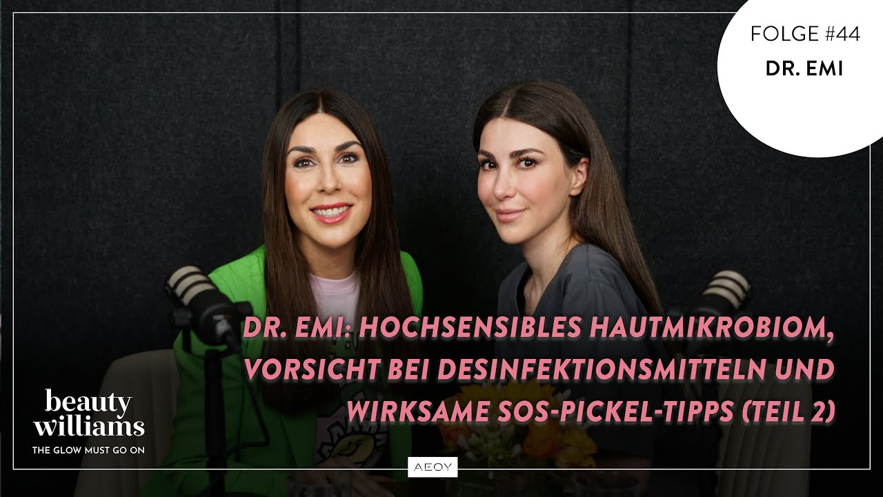 BEAUTY WILLIAMS Folge #44: Dr. Emi über hochsensibles Hautmikrobiom und SOS-Pickel-Tipps