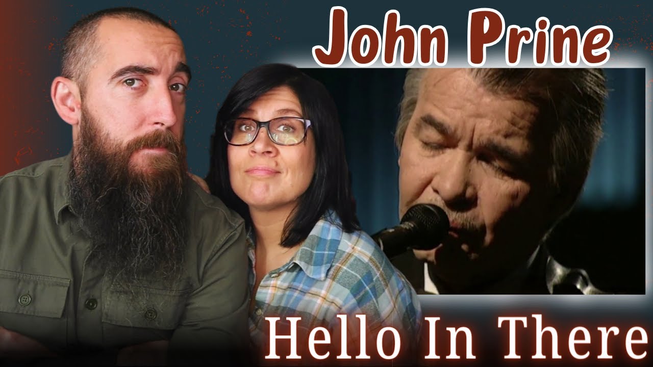 John Prine - Hello In There (REACTION) with my wife