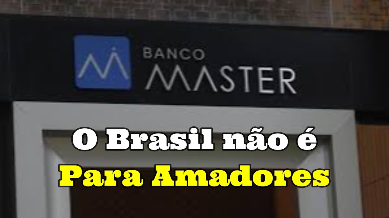 Banco Master o Brasil não é Para Amadores