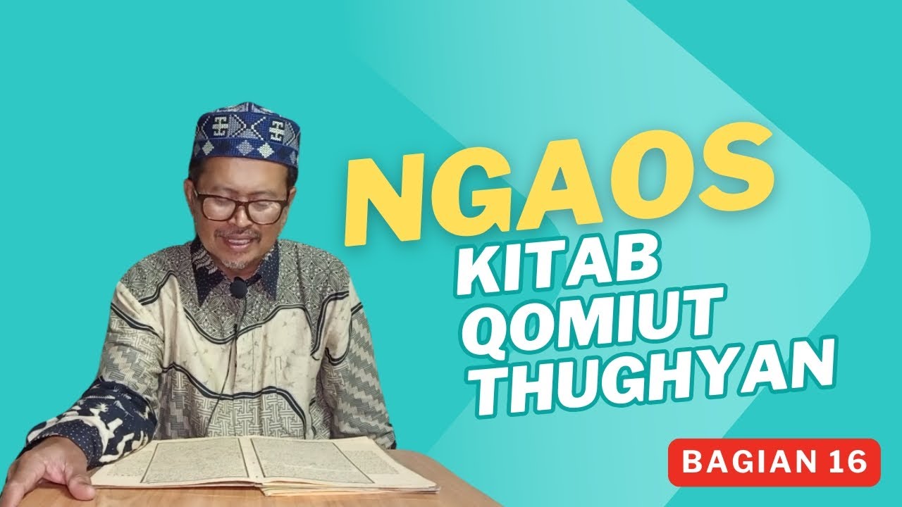 Bagian 16 | Ngaos Kitab Qomiut Thughyan Fii Syu'bil Iman 