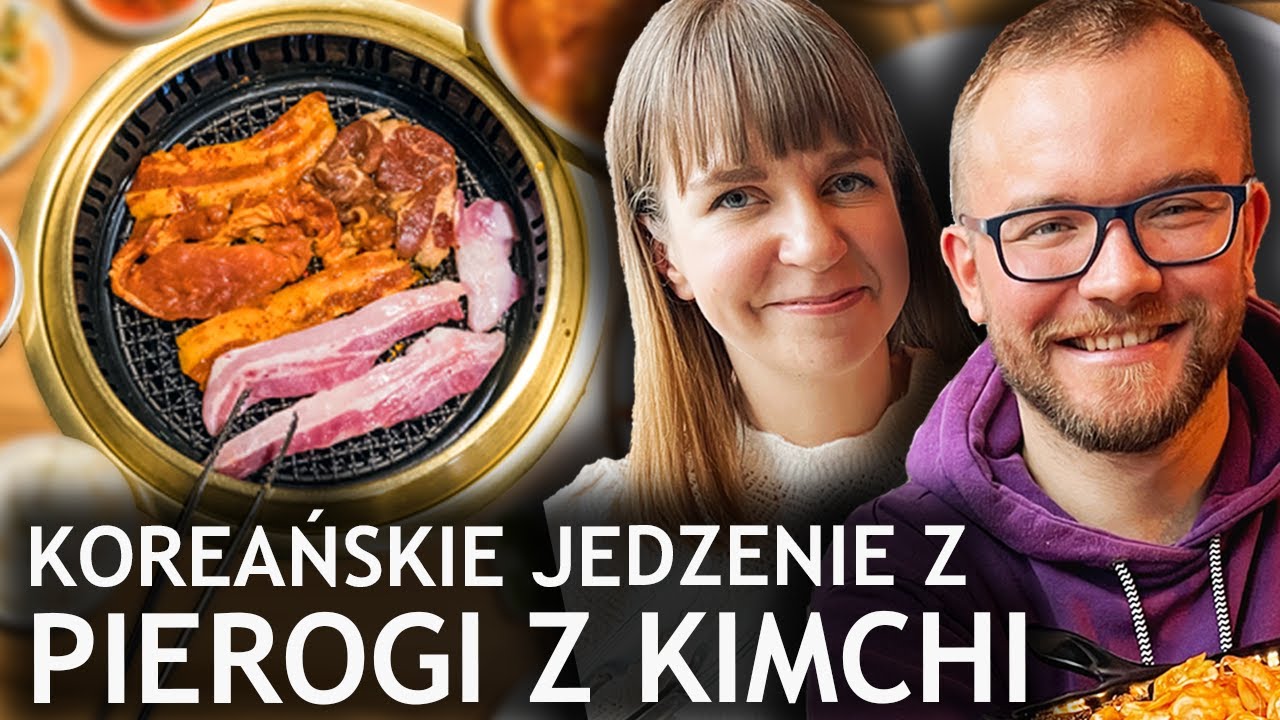 KOREAŃSKIE JEDZENIE z Wiolą z kanału PIEROGI Z KIMCHI - koreańska restauracja Gangnam (Warszawa)