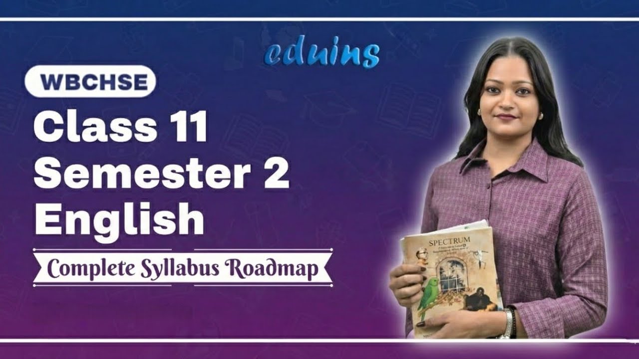 WBCHSE Class 11 English | Semester 2 Complete Syllabus Roadmap 