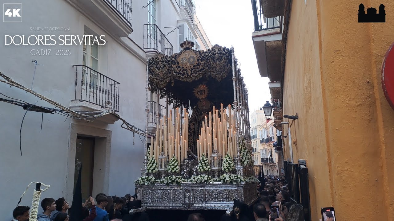 [4K] Salida Procesional Dolores Servitas | Cádiz 2025