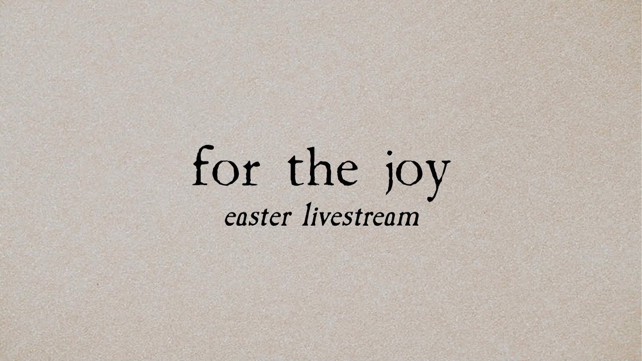 Easter Message 2021: FOR THE JOY