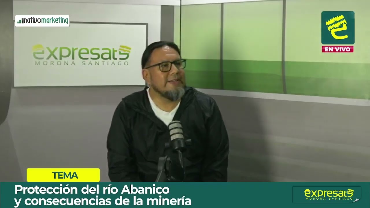 Protección del río Abanico y consecuencias que la explotación minera generaría en Macas